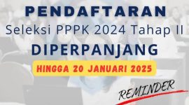 Pemerintah Perpanjang Pendaftaran Seleksi PPPK Tahap II Hingga 20 Januari 2025.